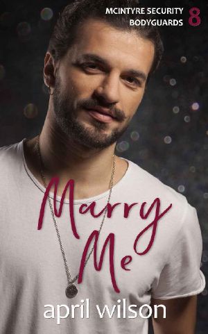 [McIntyre Security Bodyguard 7.50] • Marry Me - a Novella